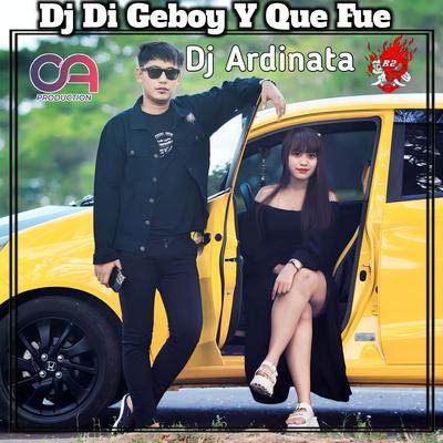 Dj Di Geboy Y Que Fue's cover