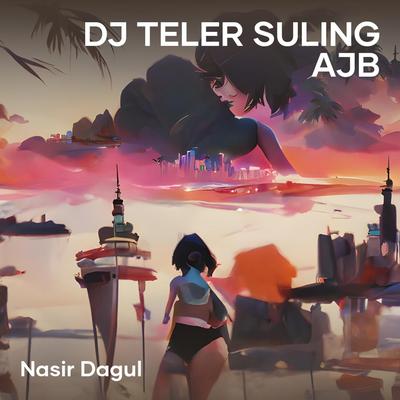 Dj Teler Suling Ajb's cover