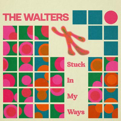 Stuck In My Ways By The Walters's cover