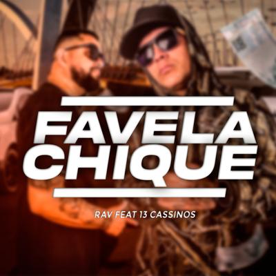 Favela Chique By R.A.V., 13 Cassinos's cover