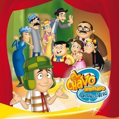 El Chavo Animado (Show en vivo)'s cover