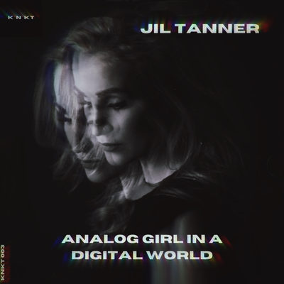 Analog Girl in a Digital World By Jil Tanner's cover