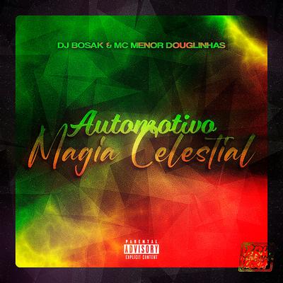 Automotivo Magia Celestial By DJ Bosak, MC MENOR DOUGLINHAS's cover