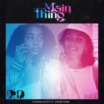 Main Thing By Madison Reyes, Jadah Marie's cover
