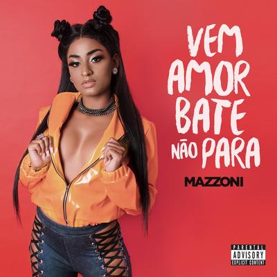 Vem amor, bate e não para By Mazzoni's cover