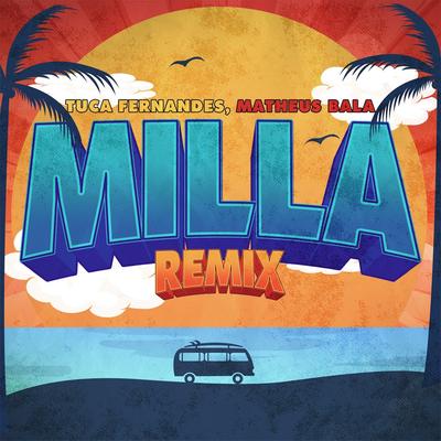 Milla (Remix) By Matheus Bala, Tuca Fernandes's cover