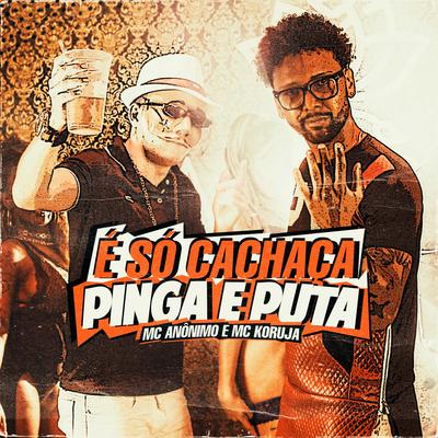 É Só Cachaça, Pinga e Puta's cover