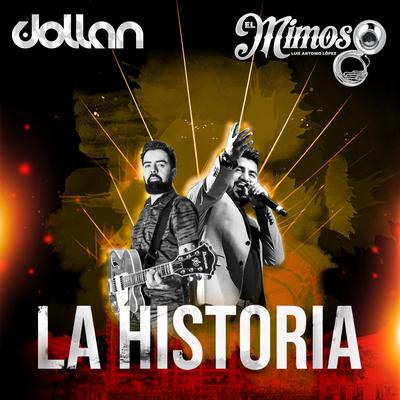 La Historia (feat. El Mimoso Luis Antonio López)'s cover