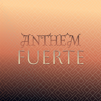 Anthem Fuerte's cover