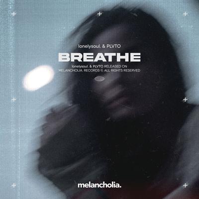 Breathe By Lonelysoul., PLVTO's cover