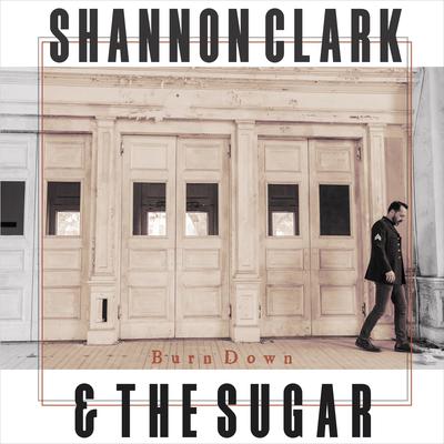 Burn Down By Shannon Clark & the Sugar's cover