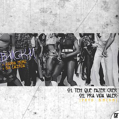 Tem Que Fazer Crer By B.M.C.K.M, Base MC, Kleber Milo, Ayanna Muniz, BaseMcBeat's cover