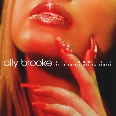 Lips Don't Lie (feat. A Boogie Wit da Hoodie) By A Boogie Wit da Hoodie, Ally Brooke's cover