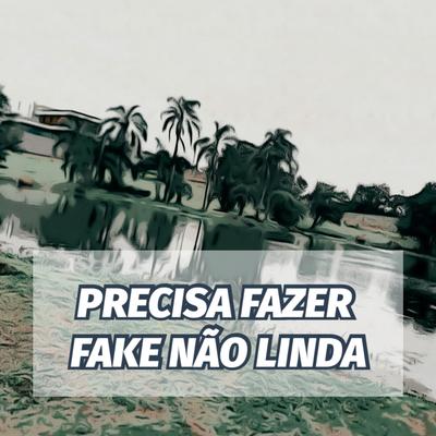 Precisa Fazer Fake Não Linda By Memes Áudio's cover