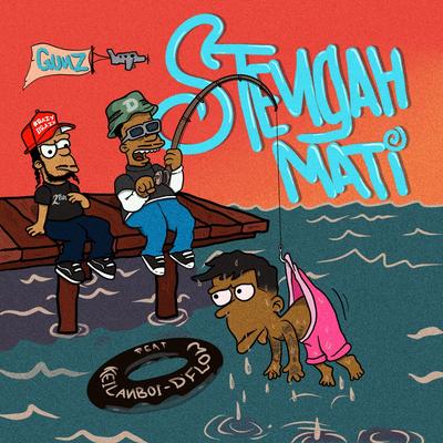 Stengah Mati By Gunz, Keilandboi, D'flow's cover