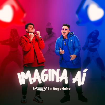 Imagina Aí (Ao Vivo) By Kevi Jonny, MC Rogerinho's cover