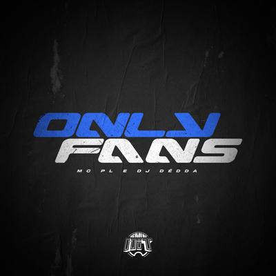 Onlyfans By MC PL, Dj Dédda's cover