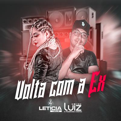 Volta Com a Ex By Luiz Poderoso Chefão, Letícia Talia's cover