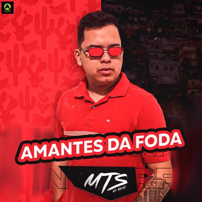 Amantes da Foda (feat. Alysson CDs Oficial & Mc Rodrigo do CN) By MTS No Beat, Alysson CDs Oficial, Mc Rodrigo do CN's cover