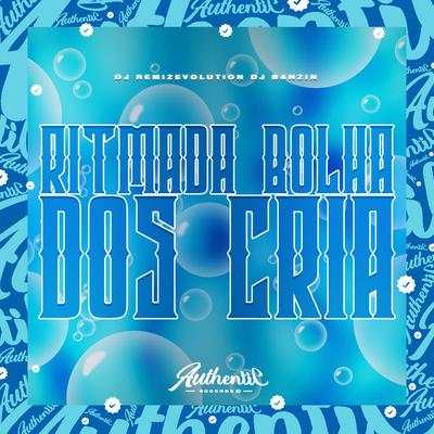 Ritmado Bolha dos Cria By DJ REMIZEVOLUTION, DJ Banzin's cover