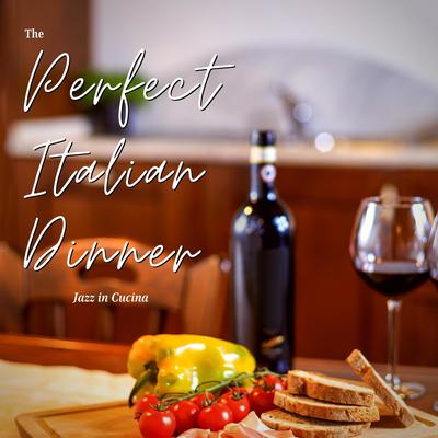 Soul, Heart and Mind By The Perfect Italian Dinner's cover