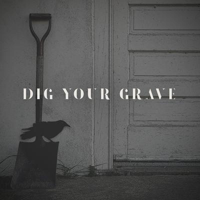Dig Your Grave By Erick Serna and The Killing Floor's cover
