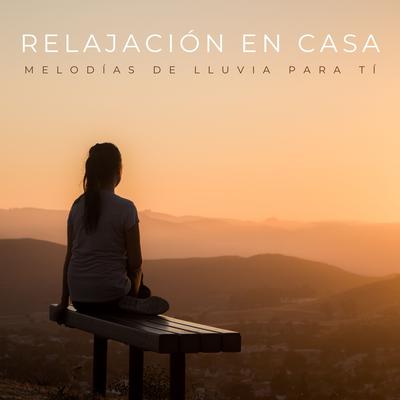 Relajación En Casa: Melodías De Lluvia Para Tí's cover