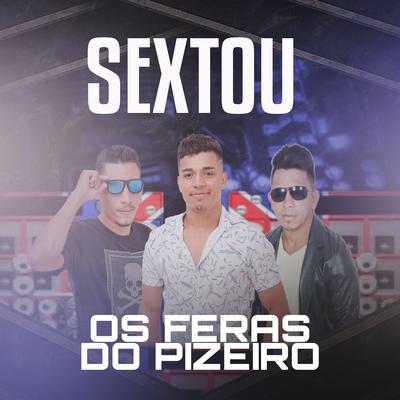 Sextou By Os Feras do Pizeiro's cover