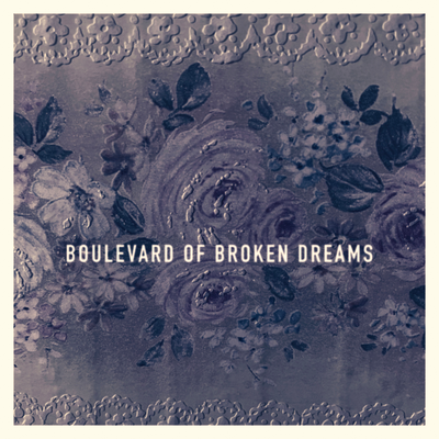 Boulevard of Broken Dreams By Roses & Revolutions's cover