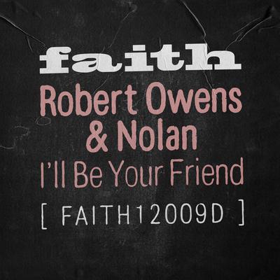 I’ll Be Your Friend (Club Mix) By Robert Owens, Nolan's cover