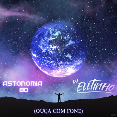 Astonomia 8D (Ouça Com Fome) (Remix) By Dj Elltinho's cover