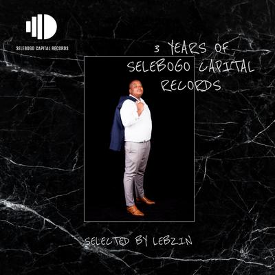 3 Years Of Selebogo Capital Records's cover