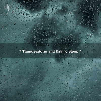 * Thunderstorm and Rain to Sleep *'s cover