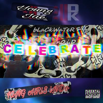 CeLebrate By District kingz, BLaCKwaTeR Noi.D., Young Jae, King Chris Indo's cover