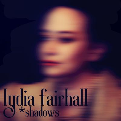 Shadows By Lydia Fairhall's cover