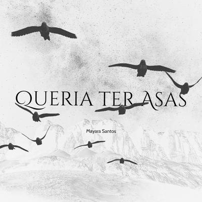 Queria Ter Asas (Piano e Voz) By Mayara Santos's cover