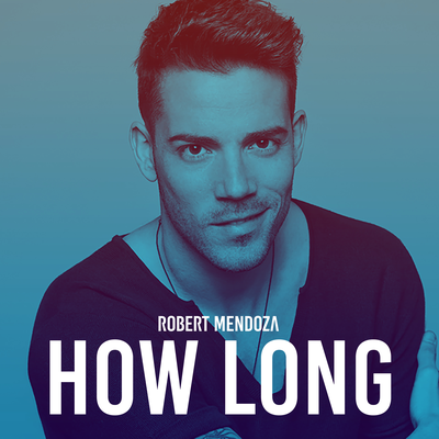 How Long By Robert Mendoza's cover