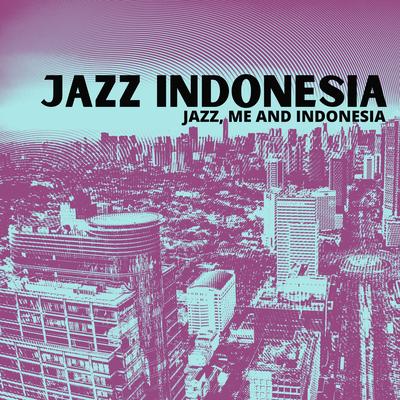 Jazz, Me and Indonesia's cover