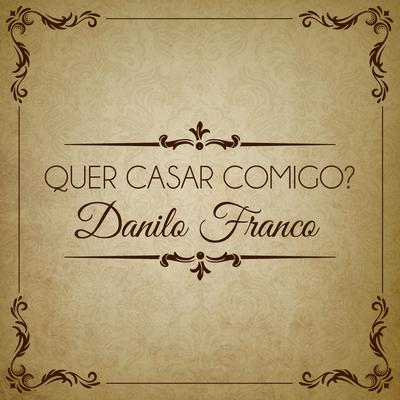 Quer Casar Comigo? By Danilo Franco's cover