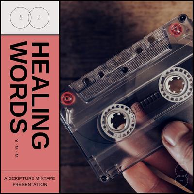 Healing Words By Scripture MixTape's cover