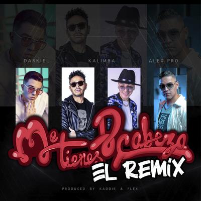 Me Tienes de Cabeza (feat. Darkiel & Alex Pro)  [El Remix]'s cover