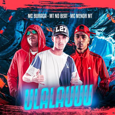 Ulalauuu (feat. MC Menor MT & MC Buraga) (feat. MC Menor MT & MC Buraga)'s cover