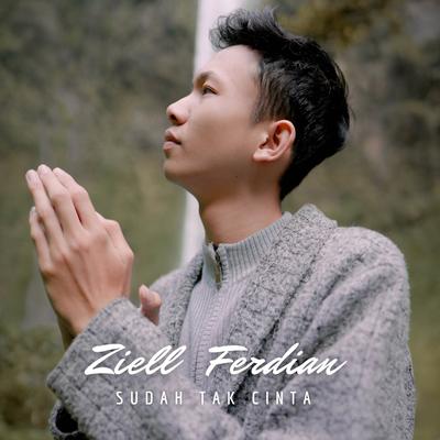 Sudah Tak Cinta By Ziell Ferdian's cover