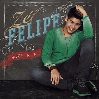 Você e Eu By Zé Felipe's cover