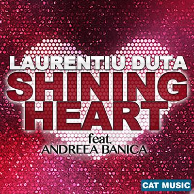Shining Heart By Laurentiu duta, Andreea Banica's cover