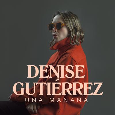 Una Mañana By Denise Gutiérrez's cover