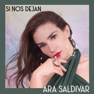 Si Nos Dejan By Ara Saldivar's cover