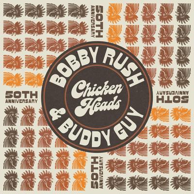 Chicken Heads (feat. Bobby Rush) By Buddy Guy, Bobby Rush's cover