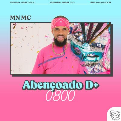 Abençoado D+ / 0800 By MN MC's cover
