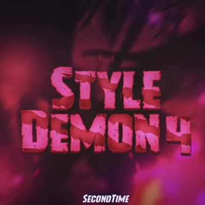 Style Demon 4 By SecondTime's cover
